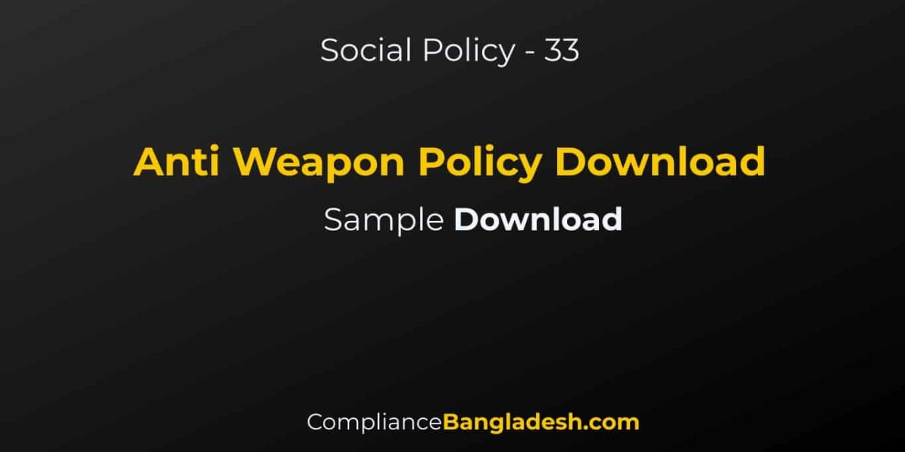 Anti Weapon Policy | Bangla | Download | Policy No 33